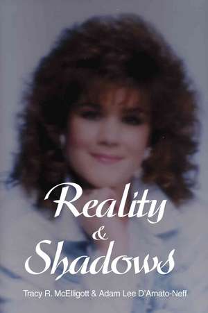 Reality & Shadows de Tracy R. McElligott