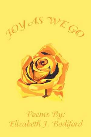 Joy as We Go de Elizabeth J. Bodiford