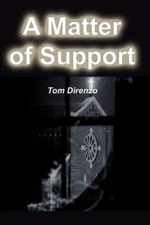 A Matter of Support de Tom Direnzo