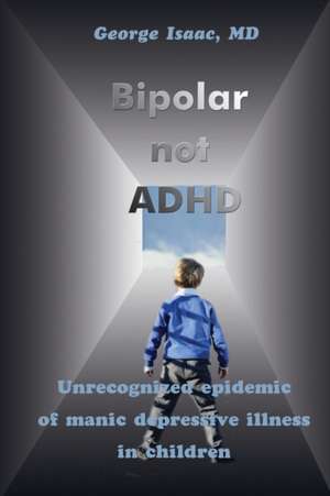 Bipolar Not ADHD de George Isaac