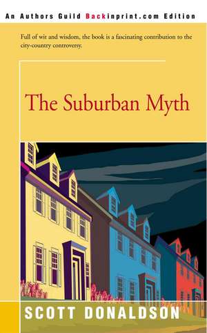 The Suburban Myth de Scott E. Donaldson