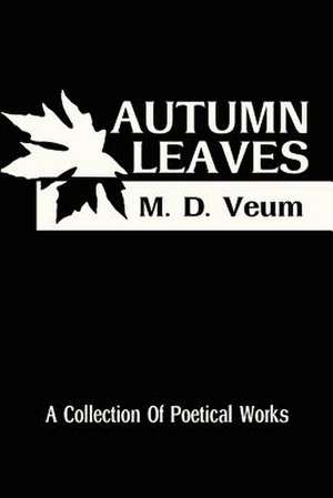 Autumn Leaves de M. D. Veum