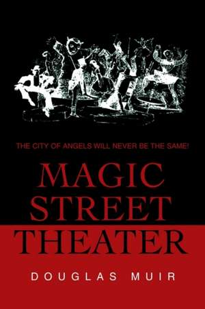 Magic Street Theater de Douglas F. Muir