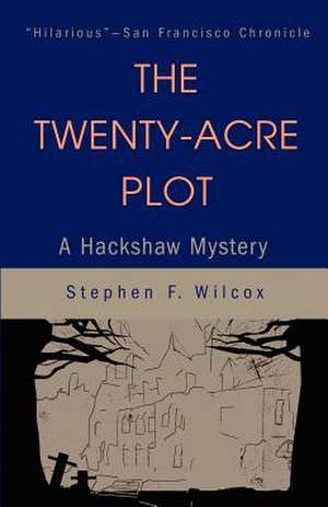 The Twenty-Acre Plot de Stephen F. Wilcox