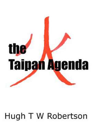 The Taipan Agenda de Hugh T. W. Robertson