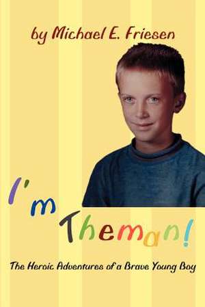 I'm Theman! de Michael E. Friesen