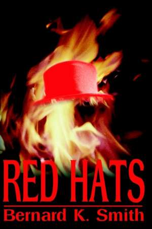 Red Hats de Bernard K. Smith