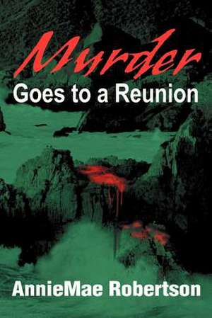 Murder Goes to a Reunion de AnnieMae Robertson