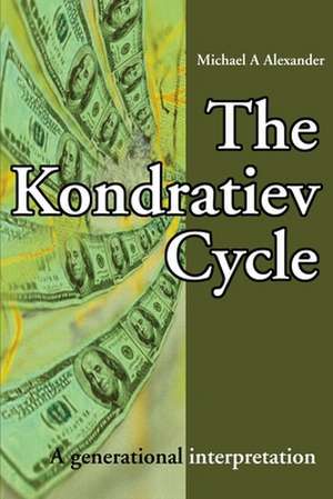 The Kondratiev Cycle de Michael A. Alexander