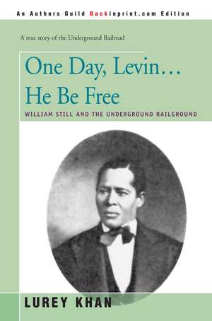 One Day, Levin... He Be Free de Lurey Khan