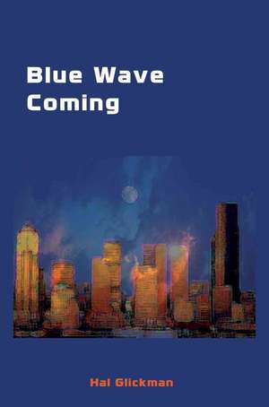 Blue Wave Coming de Hal Glickman