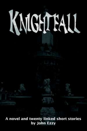 Knightfall de John Ezzy