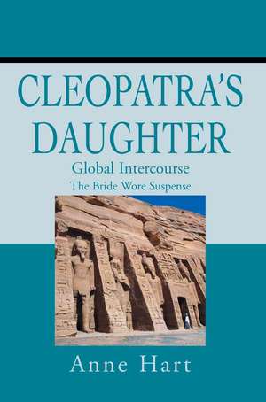 Cleopatra's Daughter de Anne Hart