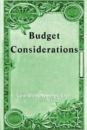 Budget Considerations de Lawrance George Lux