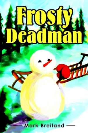 Frosty Deadman de Mark Breiland