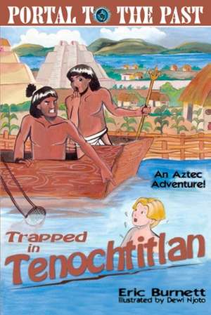 Trapped in Tenochtitlan de Eric Burnett