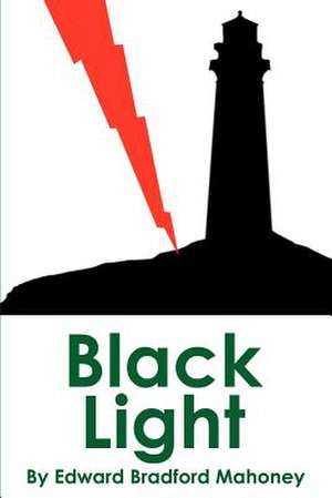 Black Light de Edward B. Mahoney