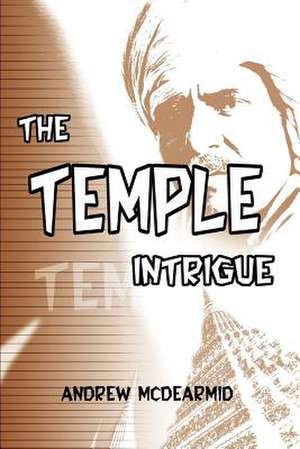 The Temple Intrigue de Andrew M. McDearmid