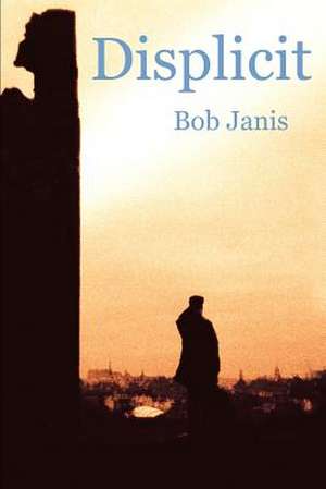 Displicit de Bob Janis