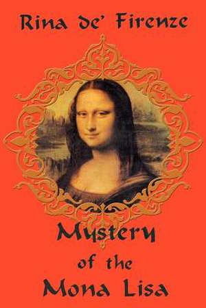 Mystery of the Mona Lisa de Rina de' Firenze