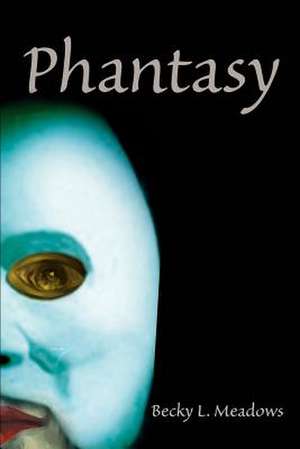 Phantasy de Becky L. Meadows