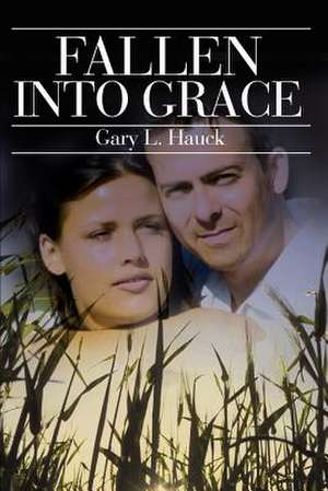 Fallen Into Grace de Gary Hauck