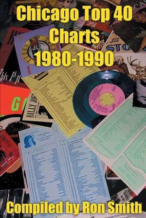 Chicago Top 40 Charts 1980 de Ronald P. Smith