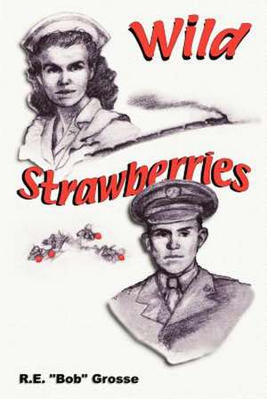 Wild Strawberries de Robert E. Grosse