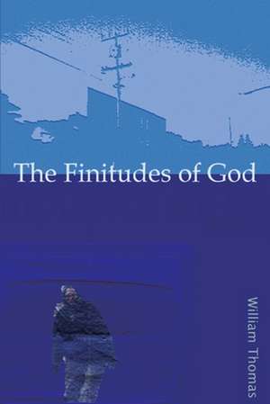 The Finitudes of God de Richard W. Thomas