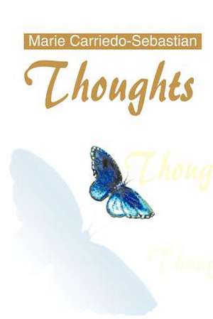 Thoughts de Marie Carriedo-Sebastian