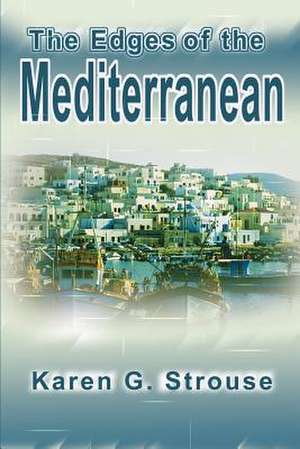 The Edges of the Mediterranean de Karen G. Strouse