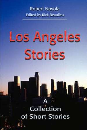 Los Angeles Stories de Robert Noyola