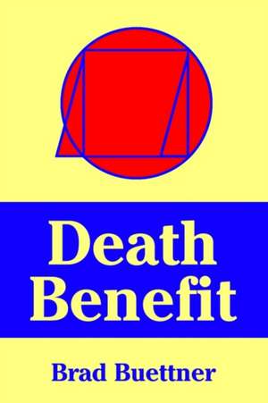 Death Benefit de Brad Buettner