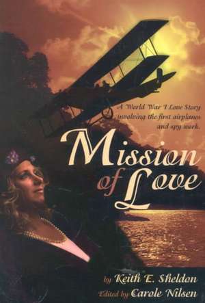 Mission of Love de Keith E. Sheldon