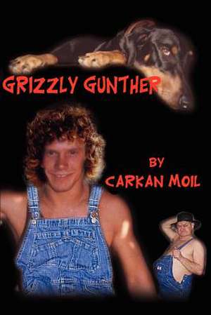 Grizzly Gunther de Carkan Moil