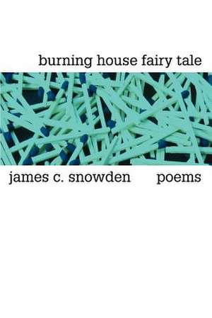 Burning House Fairy Tale de James C. Snowden