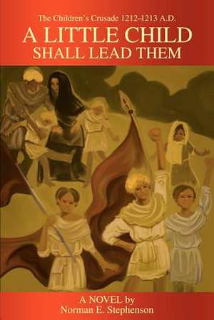 A Little Child Shall Lead Them de Norman E. Stephenson