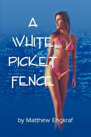 A White Picket Fence de Matthew G. Engkraf