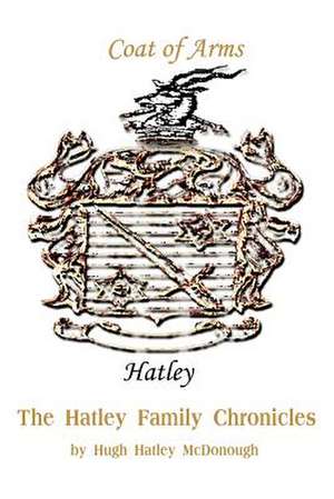 The Hatley Family Chronicles de Hugh H. McDonough