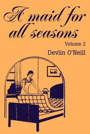 A Maid for All Seasons de Devlin O'Neill