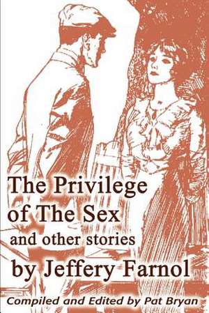 The Privilege of the Sex and Other Stories de Pat Bryan