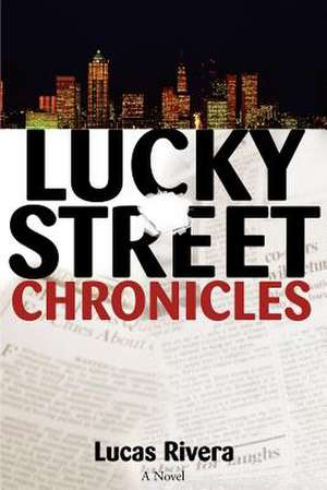 Lucky Street Chronicles de Lucas A. Rivera