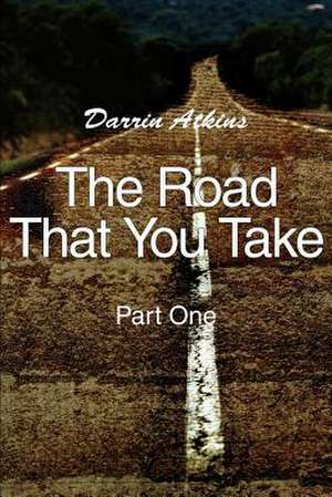 The Road That You Take de Darrin Atkins