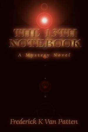 The 13th Notebook de Frederick K. Van Patten