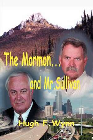 The Mormon... and Mr. Sullivan de Hugh F. Wynn