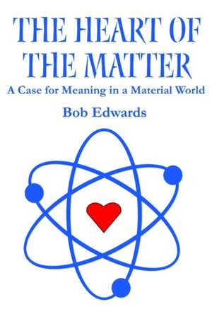 The Heart of the Matter de Bob Edwards