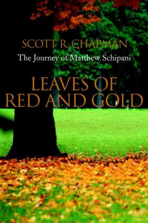 Leaves of Red and Gold de Scott R. Chapman