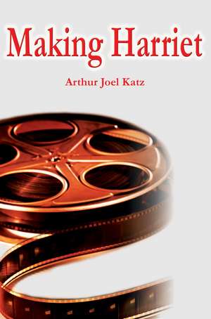 Making Harriet de Arthur Joel Katz