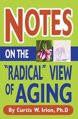 Notes on the "Radical" View of Aging de Curtis W. Irion