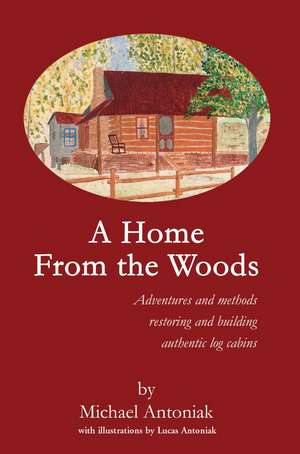 A Home from the Woods de Michael J. Antoniak